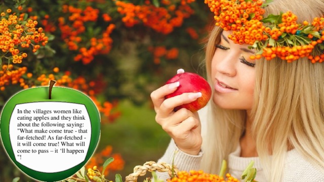 In the villages women like eating apples and they think about the following saying: 