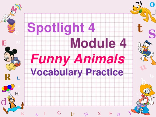 o W C g J L u z V N Spotlight 4 Module 4 Funny Animals Vocabulary Practice t S Q E M R b P H Y d F l K x  