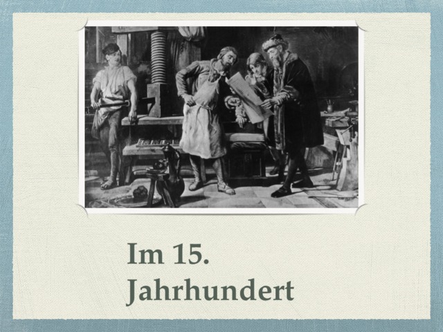 Im 15. Jahrhundert 