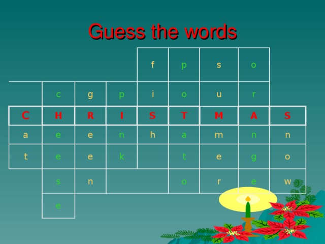 Guess the words C c a g H f t R e p p i I e e s o S s e n o u n k e T h a M r t m A S n o e g n r o e w 