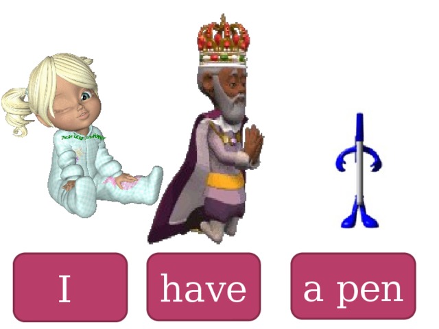 I a pen have 