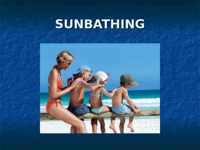 SUNBATHING 