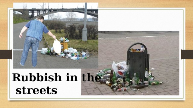 Rubbish in the  streets
