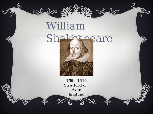 William Shakespeare 1564-1616 Stratford-on-Avon England 