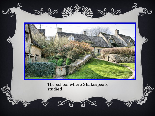 The school where Shakespeare studied 