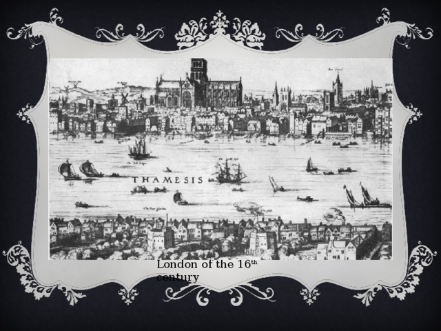 London of the 16 th century 