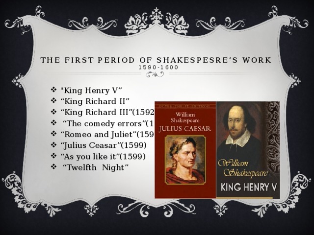 The First period of Shakespesre’s work  1590-1600 