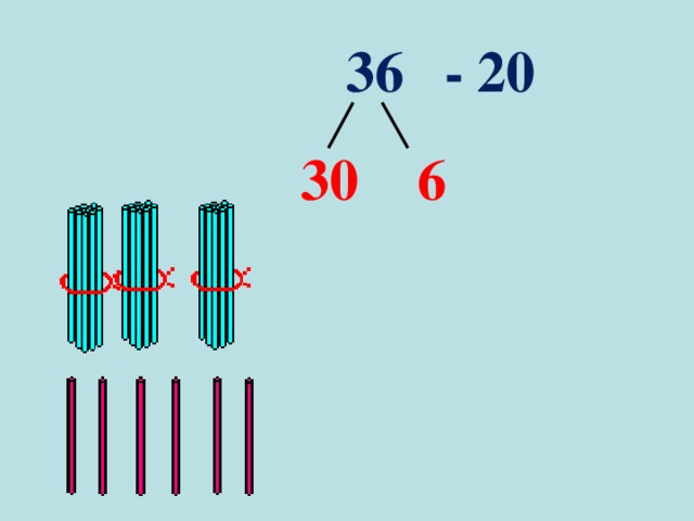 36 - 20 6 30 