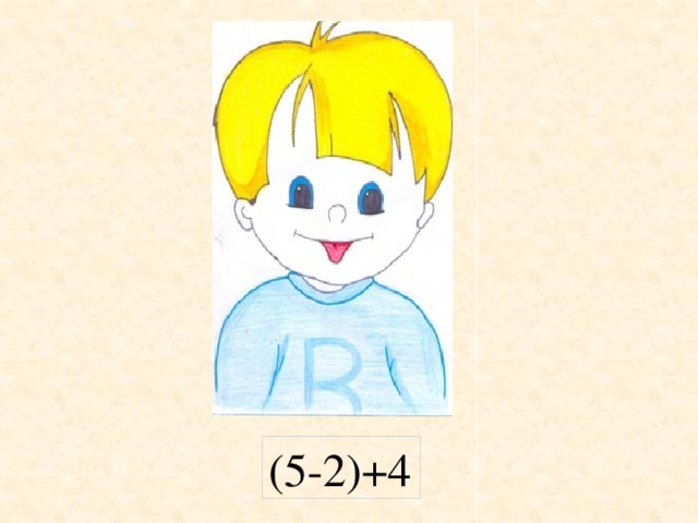 (5-2)+4 