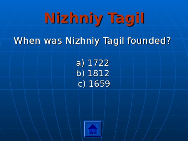 Nizhniy Tagil When was Nizhniy Tagil founded? a) 1722 b) 1812 c) 1659 