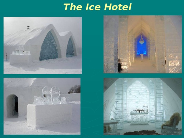 The Ice Hotel 