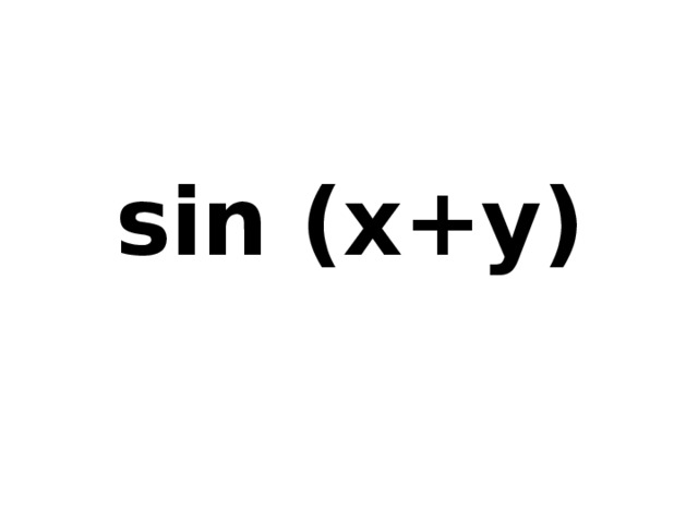 sin (x+y) 