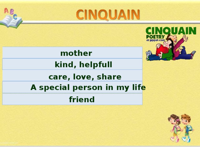 mother kind, helpfull care, love, share  A special person in my life friend 