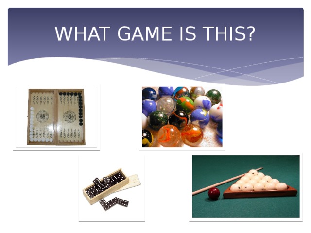 WHAT GAME IS THIS? 