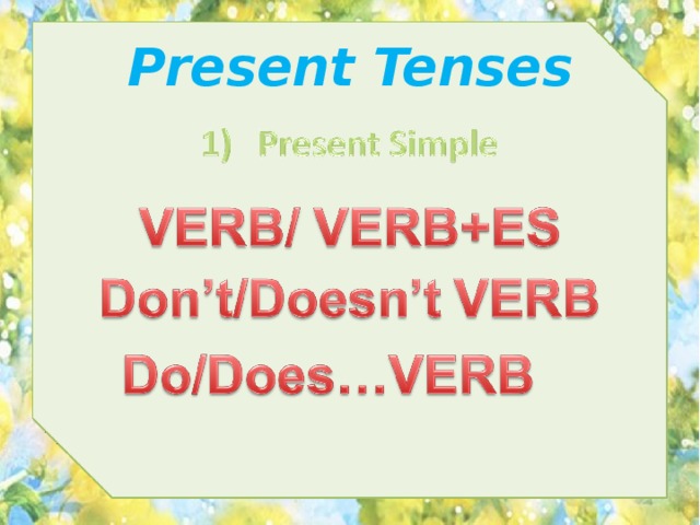 Present Tenses 