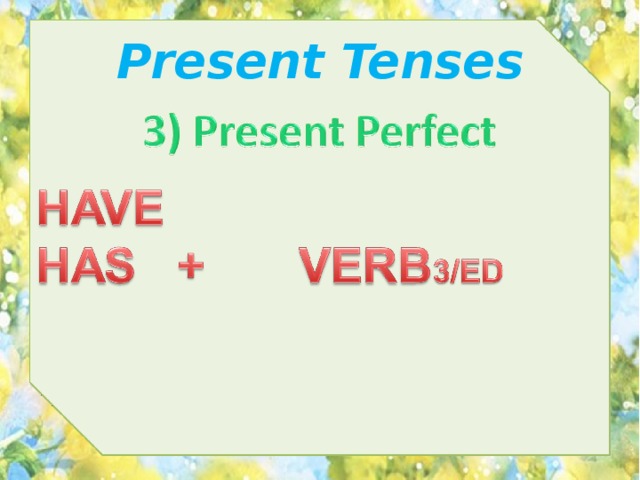Present Tenses 