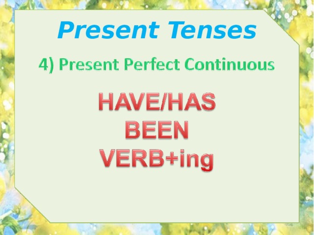 Present Tenses 