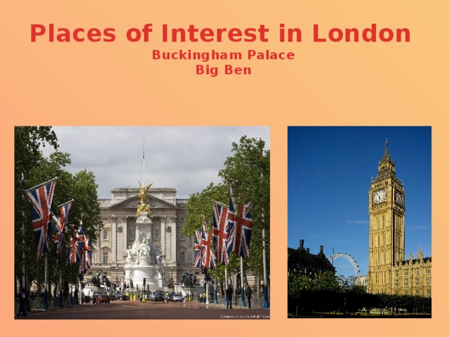 Places of Interest in London  Buckingham Palace  Big Ben 