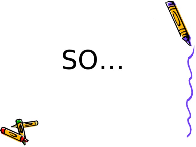 SO… 