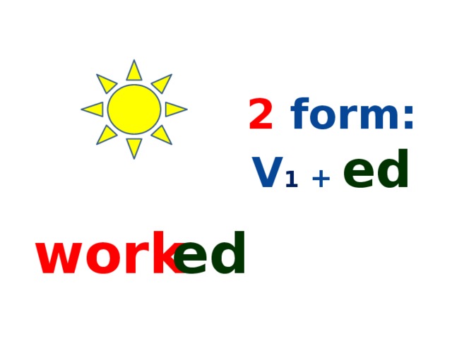 2 form: V 1  + ed  work ed 