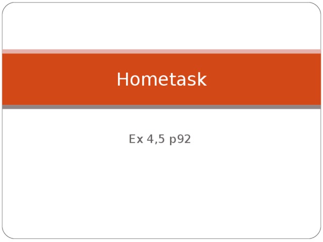 Hometask Ex 4,5 p92 