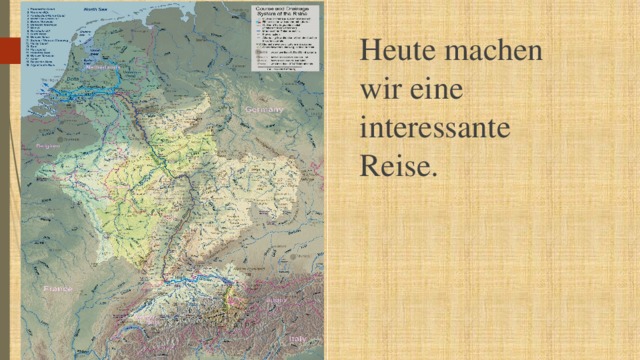 Heute machen wir eine interessante Reise. 