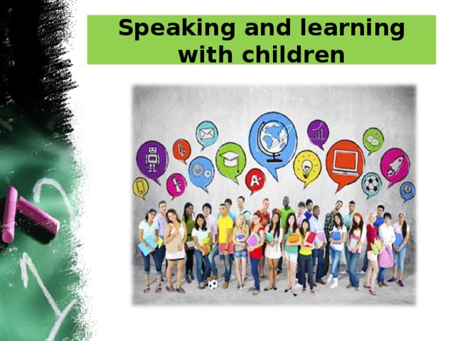 Speaking and learning with children 