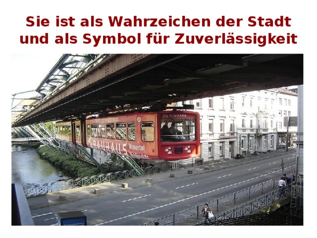Sie ist als Wahrzeichen der Stadt und als Symbol für Zuverlässigkeit 