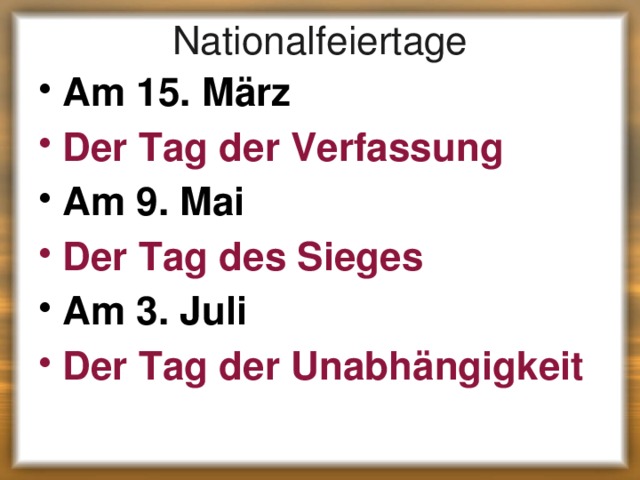 Nationalfeiertage Am 15. März Der Tag der Verfassung Am 9. Mai Der Tag des Sieges Am 3. Juli Der Tag der Unabhängigkeit 