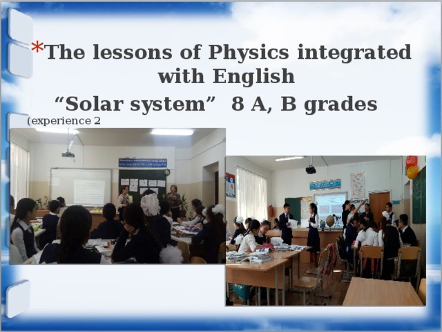 The lessons of Physics integrated with English “ Solar system” 8 A, B grades (experience 2  years) 