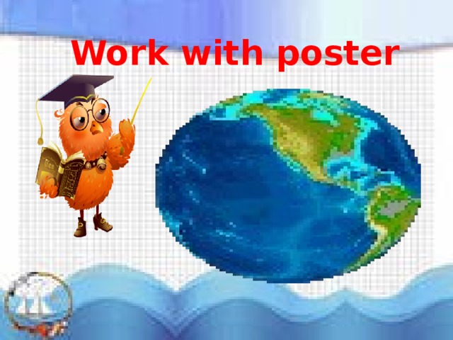 Work with poster 