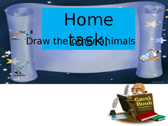 Home task: Draw the other animals 