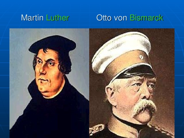 Martin Luther Otto von Bismarck 