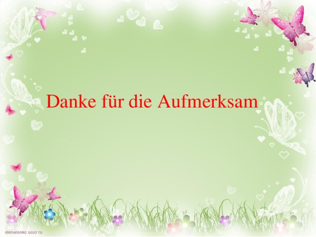 Danke für die Aufmerksam 