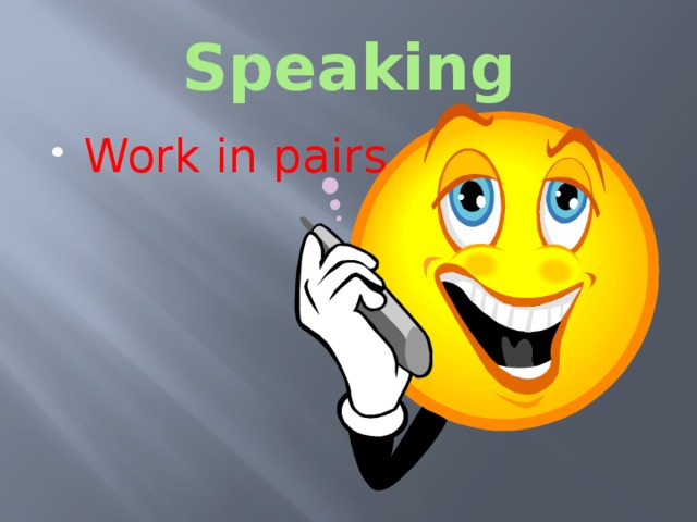 Speaking Work in pairs 