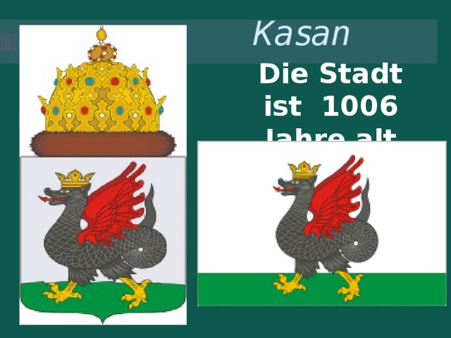 Kasan  Die Stadt ist 1006 Jahre alt 