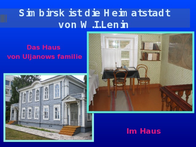 Simbirsk ist die Heimatstadt von W.I.Lenin Das Haus  von Uljanows familie Im Haus 