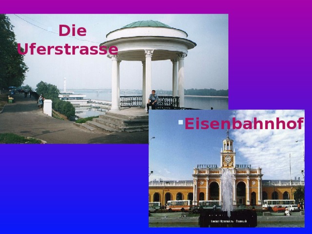 Die Uferstrasse Eisenbahnhof  