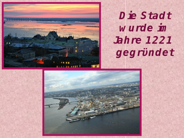 Die Stadt wurde im Jahre 1221 gegrϋndet 