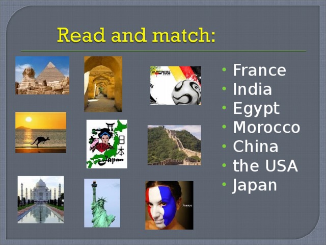 France India Egypt Morocco China the USA Japan 