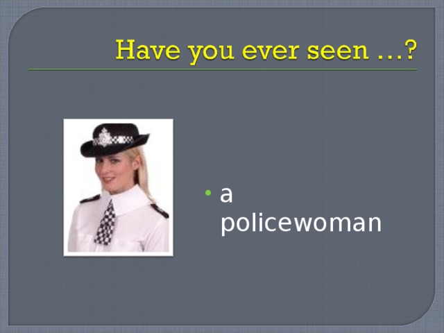 a policewoman 