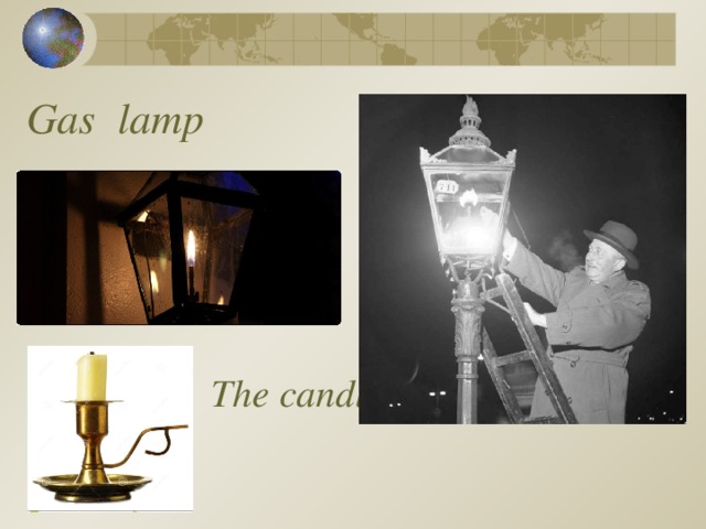 Gas lamp The candle  