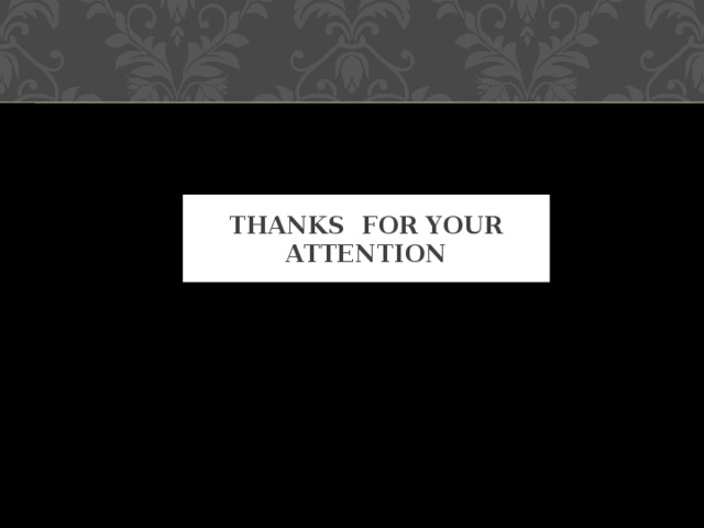 THANKS FOR YOUR ATTENTION 