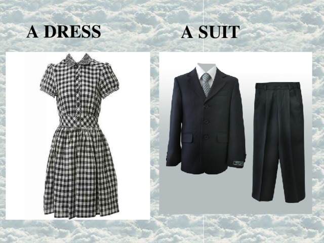 A DRESS  A SUIT 