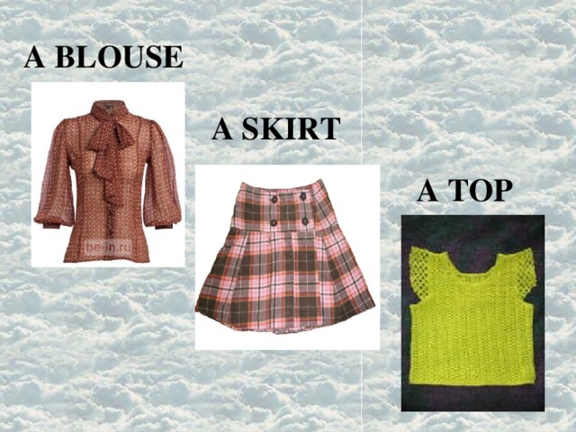  A BLOUSE A  SKIRT A TOP 