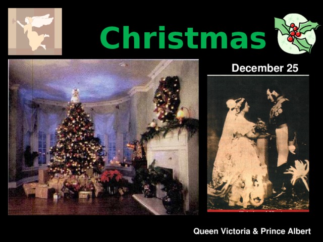 Christmas December 25 Queen Victoria & Prince Albert 