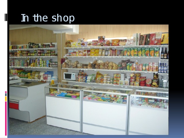 In the shop 