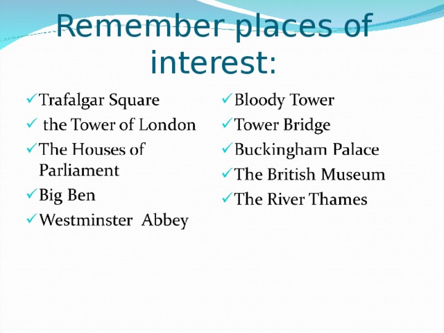 Remember places of interest: 