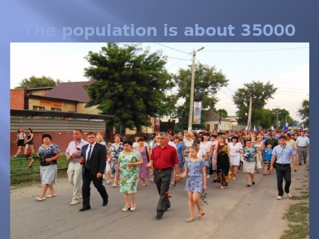The population is about 35000 