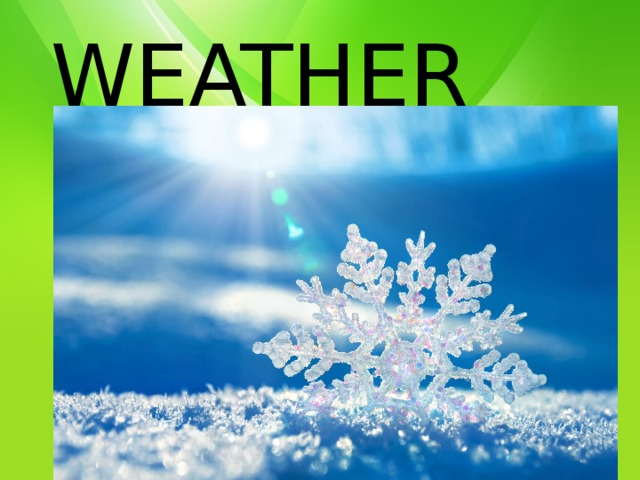 WEATHER 